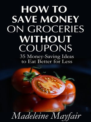 cover image of How to Save Money on Groceries Without Coupons